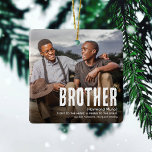 Ornement En Céramique Moderne Cute FRÈRE Définition 2 Photo Noël<br><div class="desc">Faites savoir à un frère à quel point il est spécial pour vous avec ce plaisir moderne BROTHER 2 Photo Christmas Ornament. Il vous suffit de télécharger 2 de vos photos préférées et de customiser le texte pour le rendre unique et personnel pour vous.</div>