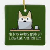 Ornement En Céramique Mon chien travaille dur (Devant)