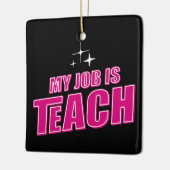 Ornement En Céramique Mon Travail Est Enseignant, Funny Pink Retro Femme (Gauche)