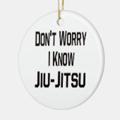 Ornement En Céramique Ne m'inquiétez pas connaissent Jiu-Jitsu (Gauche)
