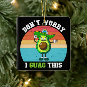 Ornement En Céramique Ne vous inquiétez pas je guac cet avocat végétarie