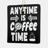 Ornement En Céramique N'Importe Quel Moment Est Café Heure La Caféine Ad (Gauche)