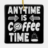 Ornement En Céramique N'Importe Quel Moment Est Café Heure La Caféine Ad (Devant)