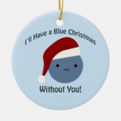 Ornement En Céramique Noël bleu sans toi ! (Devant)