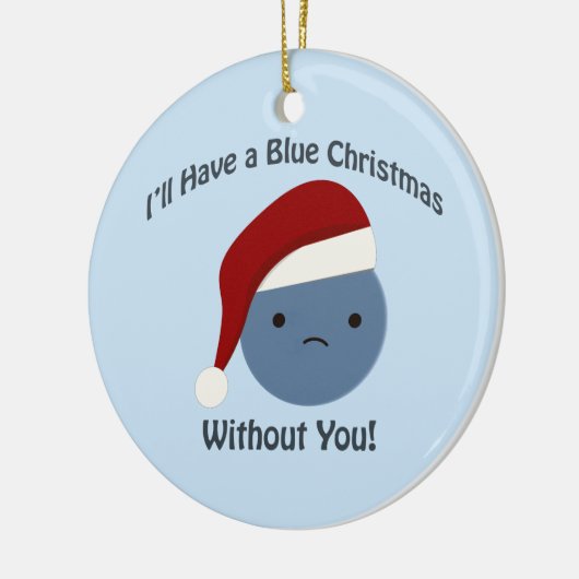 Ornement En Céramique Noël bleu sans toi ! (Gauche)