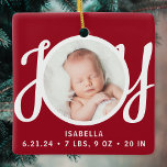 Ornement En Céramique Nom du bébé Statistiques de naissance Photo Red Ke<br><div class="desc">Ce mignon bébé's Birth Stats Christmas Photo Ornament est décoré avec le mot JOY dans la typographie stylisée sur un arrière - plan rouge. Facilement personnalisable avec votre photo,  nom et statistiques de naissance du bébé.</div>