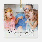 Ornement En Céramique Nous Vous Aimons Papa Script Nom Informel Photo Ov (Dos)