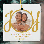 Ornement En Céramique Our 1st Christmas As Mr & Mrs Photo Gold Keepsake<br><div class="desc">This keepsake First Christmas As Mr & Mrs photo ornament is decorated with the word JOY in stylish gold script typography. Easily customizable.</div>