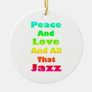 Ornement En Céramique Paix et Amour et tout ce Jazz Ornament