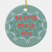Ornement En Céramique Peace Be With You Inspirational Graphic Art Text (Devant)