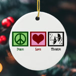 Ornement En Céramique Peace Love Theatre Cute Theatre Actor Noël<br><div class="desc">Un signe de paix,  un coeur,  et un masque heureux et triste symbolisant l'action. Un cadeau mignon pour un acteur dans un club de théâtre ou une compagnie de théâtre. Peace Love Theatre.</div>
