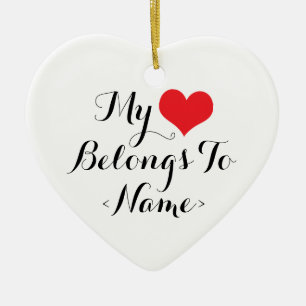 Ornement En Céramique Personnalisez Mon cœur appartient à <Name>