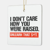 Ornement En Céramique Peu m'importe comment vous avez été élevé (Gauche)