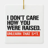 Ornement En Céramique Peu m'importe comment vous avez été élevé (Dos)