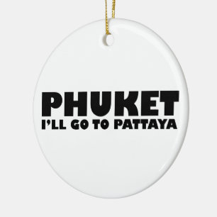ORNEMENT EN CÉRAMIQUE PHUKET JE VAIS ALLER À PATTAYA