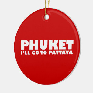 ORNEMENT EN CÉRAMIQUE PHUKET JE VAIS ALLER À PATTAYA