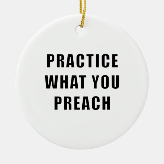 Ornement En Céramique Pratiquez ce que vous prêchez (Devant)
