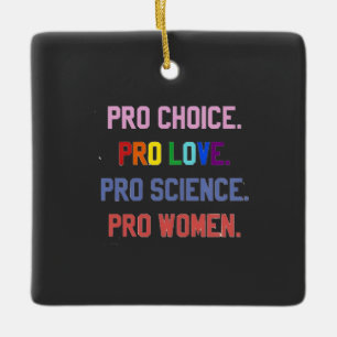 Ornement En Céramique Pro-Choice Pro-Life Pro-Science Pro-Femmes