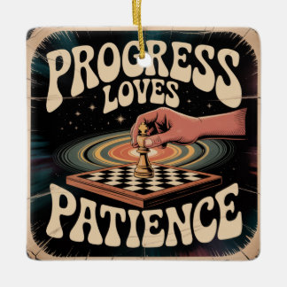 Ornement En Céramique Progress Loves Patience