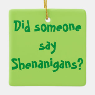 Ornement En Céramique Quelqu'Un A-T-Il Dit Des Shenanigans ? Saint Patri