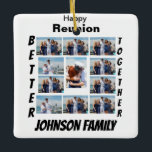 Ornement En Céramique Réunion personnalisée 11 Collage photo<br><div class="desc">Retrouvailles Personnalisées 11 Photo Collage. Faites votre propre produit unique. Ajoutez vos meilleures photos pour ce jour férié ou événement à ce modèle.</div>