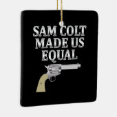 Ornement En Céramique Sam colt made us equal (Droite)