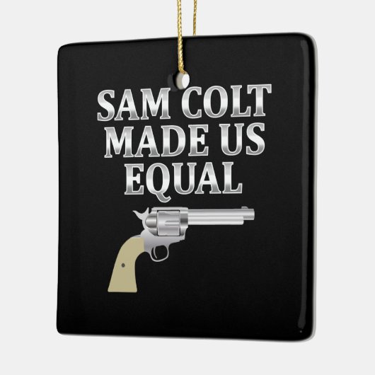 Ornement En Céramique Sam colt made us equal (Gauche)