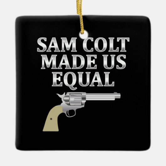 Ornement En Céramique Sam colt made us equal (Devant)
