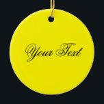 Ornement En Céramique SEULEMENT COULEUR / citron   votre texte<br><div class="desc">Uniquement composition couleur par EDDA Fröhlich | Modèle : couleur arrière - plan pour votre texte ou image | Tendance : coloriez votre vie. | Vous manquez d'autres couleurs,  produits ou designs ? N'hésitez pas à me contacter : contact@eddart.de</div>