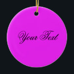 Ornement En Céramique SEULEMENT COULEUR / rose   votre texte<br><div class="desc">Uniquement composition couleur par EDDA Fröhlich | Modèle : couleur arrière - plan pour votre texte ou image | Tendance : coloriez votre vie. | Vous manquez d'autres couleurs,  produits ou designs ? N'hésitez pas à me contacter : contact@eddart.de</div>