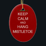 Ornement en céramique Snowman et Oiseau<br><div class="desc">Cette image de faux-pied avec le texte "KEEP CALM et HANG MISTLETOE" serait parfaite à utiliser à Noël. Personnalisez en changeant la couleur de l'ornement et la couleur du texte et du texte. Cet ornement adorable est parfait comme un cadeau pour les amis et la famille, ou acheter un pour...</div>