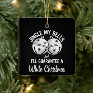 Ornement En Céramique Sonnez mes cloches et je garantirai un Noël blanc