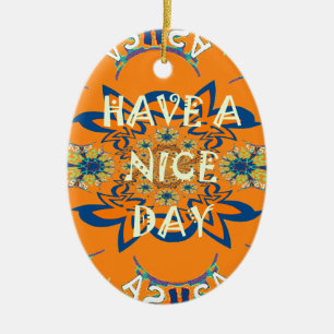 Ornement En Céramique Souhaits vibrants : Avoir une belle journée Art De