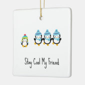 Ornement En Céramique Stay Cool My Friend Penguins  (Gauche)