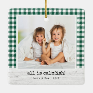 Ornement En Céramique Tout Est Calme(ish) ・ Green Buffalo Check Photo
