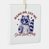 Ornement En Céramique Trop penser Raccoon (Droite)