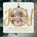 Ornement En Céramique Twins Names Birth Stats Photo Gold Script Keepsake<br><div class="desc">This cute Twins Names Birth Stats Christmas Photo Ornament is decorated with the word JOY in stylish gold script typography.
Easily customizable with your photo,  names,  and baby's birth stats.</div>