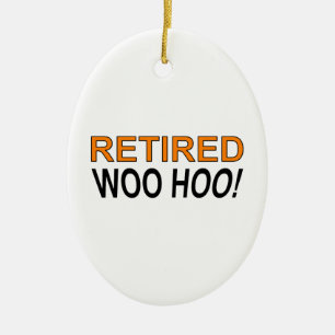 Ornement En Céramique Woo Hoo à la retraite