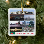 Ornement En Céramique zBD004 DHAKA, Bangladesh, Asie,<br><div class="desc">Vous y trouverez le souvenir de vos vacances. Cette catégorie contient des ornements en céramique de nombreux endroits au Bangladesh. (zBD004 DHAKA,  Bangladesh,  Asie,  ornement céramique). Amaze amis et parents avec les souvenirs uniques de votre voyage. Essaie-nous ! #LeoPepeDesign - bangladesh,  asie,  collage mosaïque potpourri,  tourisme,  souvenir,  ornement céramique</div>