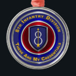 Ornement En Métal 8th Infantry Division Keepsake Christmas<br><div class="desc">Display your pride for the 8th Infantry Division “Pathfinder”! Very unique design gift for anyone looking for that one of a kind special gift. This uniquely designed Custom Designed 8th Infantry Division Keepsake Christmas Ornament makes a wonderful gift for your Favorite 8th Infantry Division Veteran! The 8th Infantry Division is...</div>