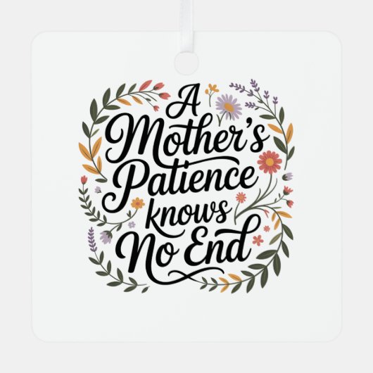 Ornement En Métal A Mother's Patience Knows No End (Recto)