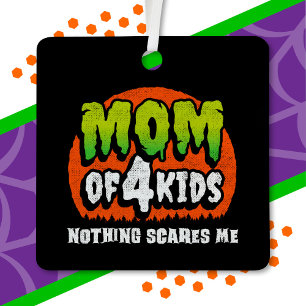 Ornement En Métal Amusante Halloween Rien ne me fait peur Maman de 4
