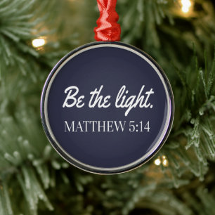 Ornement En Métal Be The Light Mathew 5:14 Bible Verse