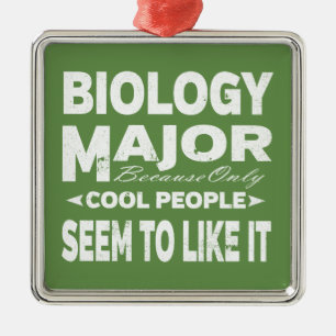 Ornement En Métal Biology College Major Only Cool People Like It