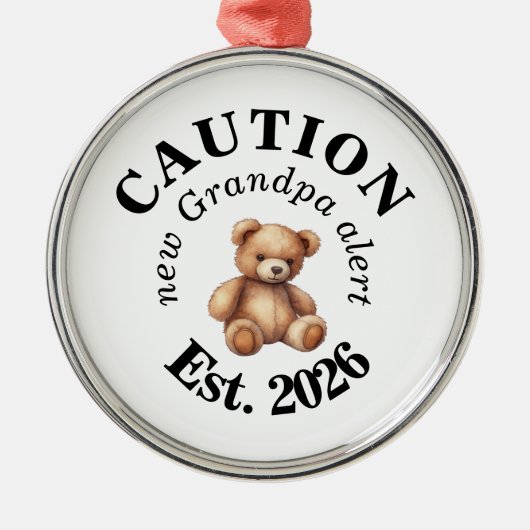 Ornement En Métal CAUTION new Grandpa alert- Teddy Bear Announcement (Devant)