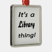 Ornement En Métal C'est une chose de bibliothèque ! (Droite)