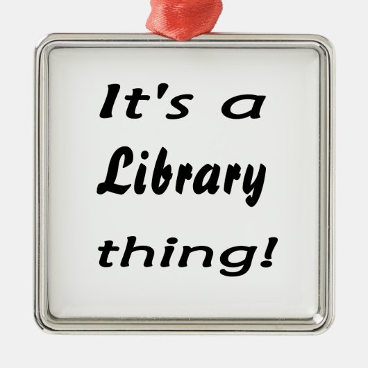 Ornement En Métal C'est une chose de bibliothèque ! (Devant)