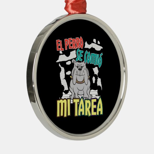 Ornement En Métal Chien Espagnol Ate My Homework - Perro Tarea (Droite)