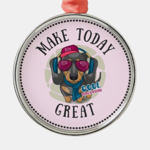 Ornement En Métal Cool Dachshund Rendre aujourd'hui grand