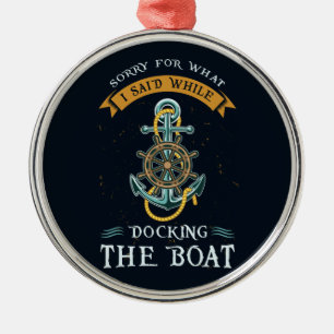 Ornement En Métal Désolé pour ce que j'ai dit en amarrant le bateau